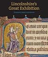 Lincolnshire's Great Exhibition: Treasures, Saints and Heroes
