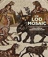 The Lod Mosaic: A Spectacular Roman Mosaic Floor