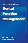 Making Sense of Dental Practice Management (Business Side of General Dental Practice)