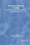 Coaching for Effective Learning: A Practical Guide for Teachers in Health And Social Care
