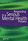 Responding to a Serious Mental Health Problem: Person-Centred Dialogues (Living Therapies Series)