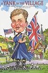 A Yank in the Village: Thoughts About Life in & Out of England from a Former Brooklyn Girl Who Once Wished She Was Jane Eyre
