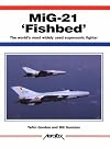 MiG-21 'Fishbed': The World's Most Widely Used Supersonic Fighter (Aerofax)