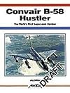 Convair B-58 Hustler : the world's first supersonic bomber