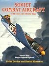 Soviet Combat Aircraft of the Second World War, Vol. 1: Single-Engined Fighters