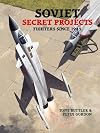 Soviet Secret Projects: Fighters Since 1945, Vol. 2