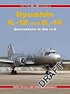 Ilyushin ll-12 and ll-14: Successors to the Li-2 - Red Star Vol. 25