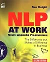 NLP at Work: The Difference That Makes a Difference in Business