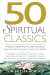 50 Spiritual Classics: Timeless Wisdom from 50 Great Books on Inner Discovery, Enlightenment and Purpose