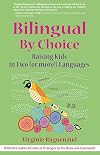 Bilingual By Choice: Raising Kids in Two (or More!) Languages