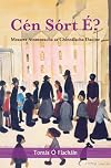 Cen Sort E?: Meascra Ainmneacha Ar Chinealacha Daoine (Irish Edition)