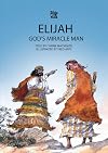 Elijah: God’s Miracle Man (Bible Wise)