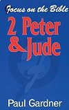 1 & 2 Peter & Jude: Christians Living in an Age of Suffering (Focus on the Bible)