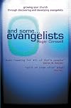 And Some Evangelists: Growing your church by discovering evangelists
