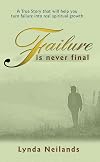 FAILURE IS NEVER FINAL