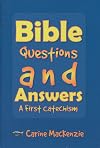 Bible Questions and Answers: A First Catechism