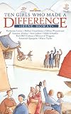 Ten Girls Who Made a Difference (Lightkeepers)