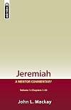 Jeremiah Volume 1 (Chapters 1-20): A Mentor Commentary