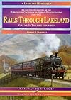 Rails Through Lakeland: v. 1: Illustrated History of the Workington, Cockermouth, Keswick, Penrith Railway (The nostalgia collection: Railway heritage)
