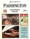 Paddington, Great Western Gateway: A Portrait of the Aristocrat of London's Railway Termini (Railway Heritage)