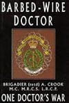 Barbed Wire Doctor: One Doctor's War