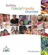 Building Family Friendly Churches
