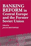 Banking Reform in Central Europe and the Former Soviet Union (Central European University Press Book)