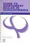 Guide to Assessment Scales in Schizophrenia