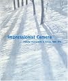 Impressionist Camera: Pictorial Photography in Europe, 1888-1918