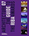 Architecture 07: The Guide to the Riba Awards (RIBA Guides)