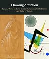 Drawing Attention: Selected Works on Paper from the Renaissance to Modernism, Art Gallery of Ontario