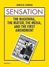 Sensation: The Madonna, The Mayor, The Media, and the First Amendment