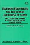 Economic Institutions and the Demand and Supply of Labor: The Collected Essays of Orley Ashenfelter, Volume Three (Economists of the Twentieth Century series)