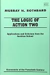 The Logic of Action II: Applications and Criticism from the Austrian School (Economists of the Twentieth Century) (v. 2)