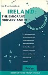 Ireland: The Emigrant Nursery and the World Economy (Undercurrents)