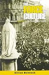 The Force of Culture: Unionist Identities in Contemporary Ireland (Irish Cultural Studies)