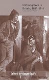 Irish Migrants in Britain, 1815-1914: Documentary History