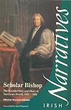 Scholar Bishop: The Recollections and Diary of Narcissus Marsh, 1638-1696 (Irish Narrative Series)