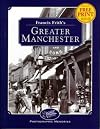Francis Frith's Greater Manchester (Photographic Memories)