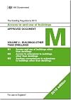 Part M2 - Building Regulations Approved Document M2: Buildings Other Than Dwellings Vol. 2: Access to and Use of Buildings 2015 [ NB : - see also July 2020 Amendment which comes into force 1st January 2021 ]