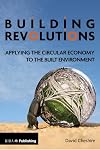 Building Revolutions: Applying the Circular Economy to the Built Environment