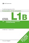 Part L1B - Building Regulations Approved Document L1B: Conservation of Fuel and Power in Existing Dwellings, 2010 Edition (Incorporating 2010, 2011, 2013, 2016 and 2018 Amendments)