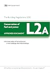 Part L2A - Building Regulations Approved Document L2A: Conservation of Fuel and Power in New Buildings Other Than Dwellings, 2013 Edition with 2016 Amendments