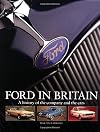 Ford in Britain: A History of the Company and the Cars