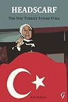 Headscarf: The Day Turkey Stood Still