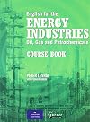 English for the Energy Industries: Course Book: Oil, Gas and Petrochemicals
