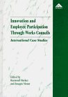 Innovation and employee participation through works councils : international case studies