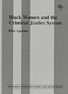 Black Women and the Criminal Justice System: Towards the Decolonisation of Victimization (Interdisciplinary Research Series in Ethnic, Gender, and Class Relations)