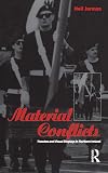 Material Conflicts: Parades and Visual Displays in Northern Ireland (Explorations in Anthropology)