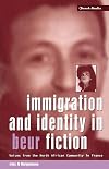 Immigration and Identity in Beur Fiction: Voices From the North African Community in France (Berg French Studies Series)
